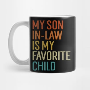 My Son In Law Is My Favorite Child Funny Family Humor Retro Mug